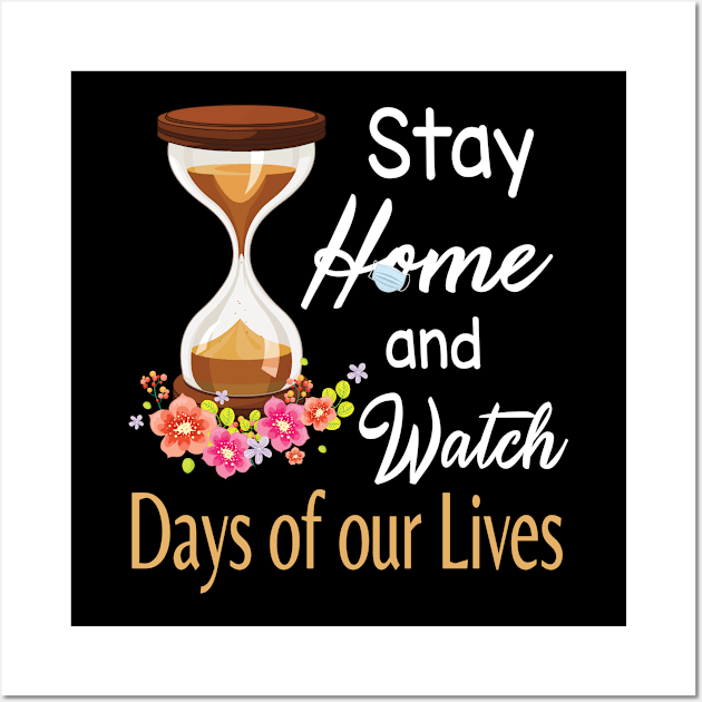 Hourglass Flowers Face Mask Stay Home And Watch Days Of Our Lives Fighting Coronavirus 2020 Wall Art by bakhanh123